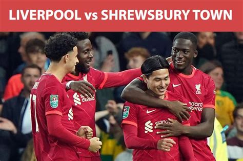 Preview: Liverpool vs. Shrewsbury Town .